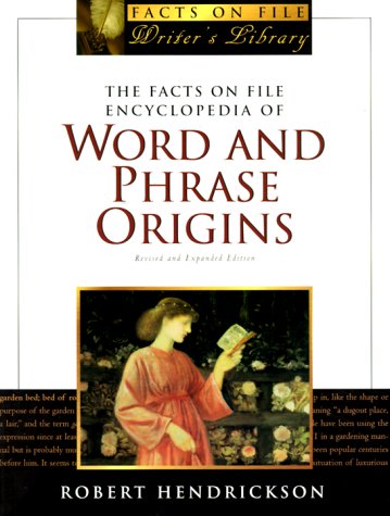 The Facts on File Encyclopedia of Word and Phrase Origins - Second Edition (Facts on File Writer's Library)
