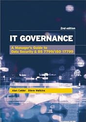 It Governance: A Manager's Guide to Data Security & BS 7799/ISO 17799