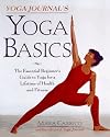 Yoga Journal's Yoga Basics: The Essential Beginner's Guide to Yoga For a Lifetime of Health and Fitness