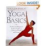 Yoga Journal's Yoga Basics: The Essential Beginner's Guide to Yoga For a Lifetime of Health and Fitness