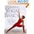 Yoga Journal's Yoga Basics: The Essential Beginner's Guide to Yoga For a Lifetime of Health and Fitness