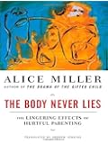 The Body Never Lies: The Lingering Effects of Hurtful Parenting