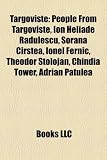 Târgoviste: People From Târgoviste, Ion Heliade Radulescu, Sorana Cîrstea, Ionel Fernic, Theodor Stolojan, Chindia Tower, Adrian Patulea