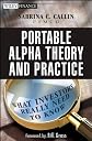 Portable Alpha Theory and Practice: What Investors Really Need to Know (Wiley Finance)