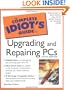 The Complete Idiot's Guide to Upgrading and Repairing PCs (5th Edition) (Complete Idiot's Guides)
