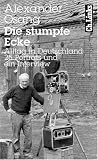 Die stumpfe Ecke. Alltag in Deutschland. 25 Portr�ts und ein Interview: Alltag in Deutschland. 25 Portr�ts