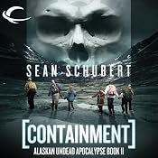 Containment: Alaskan Undead Apocalypse, Book 2 | [Sean Schubert]