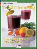 Total Cleansing: Learn the Secret for Effective Detox (Alive Natural Health Guides)