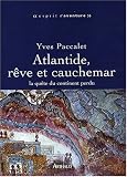 Atlantide, r�ve et cauchemar : La qu�te du continent perdu