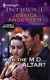 With The M.D....At The Altar? (Harlequin Intrigue Series)