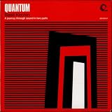 Quantum - A Journey Through Sound In Two Parts