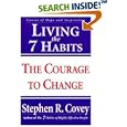 Living the 7 Habits : The Courage to Change by Stephen R. Covey