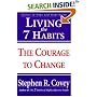 Living the 7 Habits: The Courage to Change
