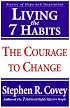 Living the 7 Habits: The Courage to Change