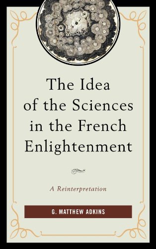 The Idea of the Sciences in the French Enlightenment: A Reinterpretation