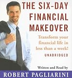 The Six-day Financial Makeover: Transform Your Financial Life in Less Than a Week!