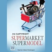 Supermarket Supermodel | [Jim Cartwright]