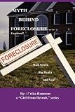Myth Behind Foreclosure, Wall Street, Big Banks and You!