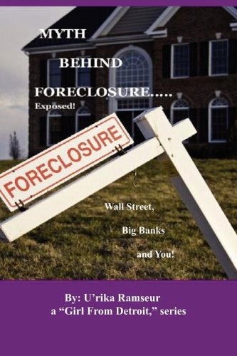 Myth Behind Foreclosure, Wall Street, Big Banks and You!
