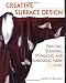Creative Surface Design: Painting, Stamping, Stenciling, and Embossing Fabric & More