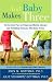 And Baby Makes Three: The Six-Step Plan for Preserving Marital Intimacy and Rekindling Romance After Baby Arrives