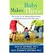 And Baby Makes Three: The Six-Step Plan for Preserving Marital Intimacy and Rekindling Romance After Baby Arrives