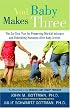 And Baby Makes Three: The Six-Step Plan for Preserving Marital Intimacy and Rekindling Romance After Baby Arrives