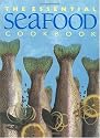 The Essential Seafood Cookbook