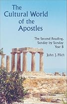 The Cultural World of the Apostles: The Second Reading, Sunday by Sunday, Year B (Cultural World of Jesus: Sunday by Sunday)