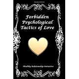 Forbidden Psychological Tactics of Love
