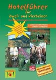Hotelf&uuml;hrer f&uuml;r Zwei- und Vierbeiner, Gesamtausgabe Deutschland, &Ouml;sterreich, Schweiz, S&uuml;dtirol und ausgew&auml;hlte Objekte in Italien und Spanien - Maria Keck