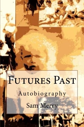 Futures Past: Autobiography