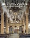 Sir Ninian Comper: An Introduction to His Life and Work, With Complete Gazetteer