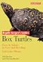 Box Turtles: Facts & Advice on Care and Breeding