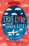 True Love (and Other Lies)