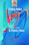 Finding Perfect Joy with St. Francis of Assisi: 30 Reflections