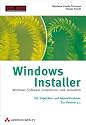 Windows Installer, inkl.Version 3.1, Das Handbuch f&uuml;r Entwickler und Administratoren, m. CD-ROM