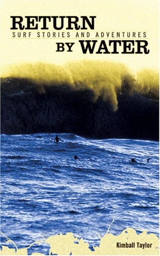 City Travel Guides Discounted  Books : Return by Water: Surf Stories and Adventures