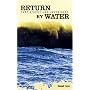 Return by Water: Surf Stories and Adventures