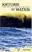Return by Water: Surf Stories and Adventures