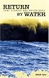 Return by Water: Surf Stories and Adventures