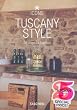 Tuscany Style: Landscapes, Terraces & Houses, Interiors, Details (Icons)