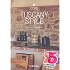 Tuscany Style: Landscapes, Terraces and Houses, Interiors, Details (Icons) by Angelika Taschen