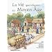 La Vie quotidienne au Moyen-Age