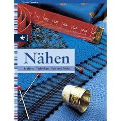 Nähen. Material, Techniken, Tips und Tricks. (Gebundene Ausgabe)
