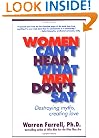 Women Can't Hear What Men Don't Say: Destroying Myths, Creating Love