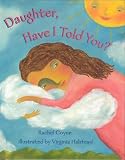 Daughter, Have I Told You?