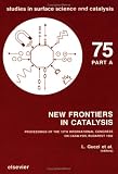 New Frontiers in Catalysis, Parts A-C (Studies in Surface Science and Catalysis)