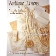 Antique Linens: From the Kitchen to the Boudoir (Schiffer Book for Collectors) by Marsha L. Manchester