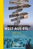 Produkt-Bild: Welt aus Eis: Reisen zu den Menschen und Wundern der Antarktis